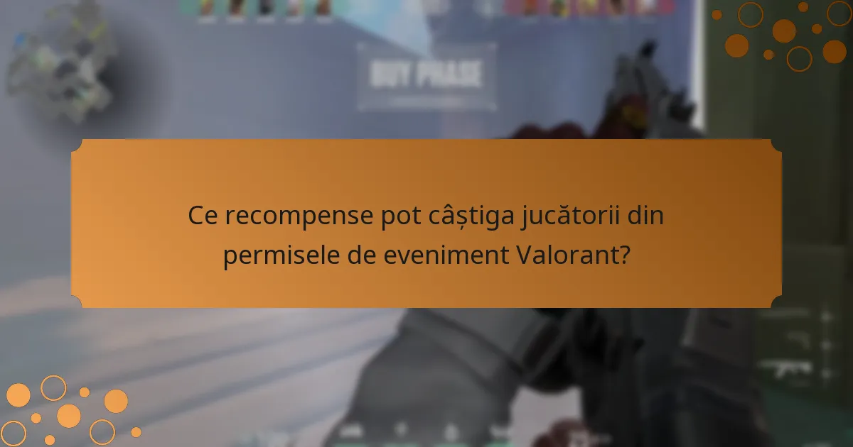 Ce recompense pot câștiga jucătorii din permisele de eveniment Valorant?