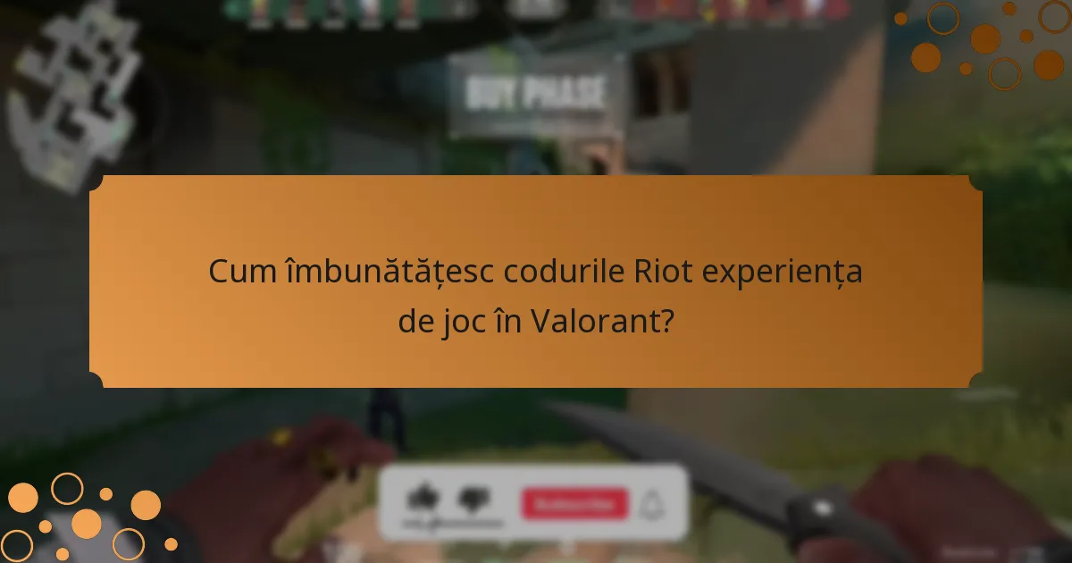 Cum îmbunătățesc codurile Riot experiența de joc în Valorant?