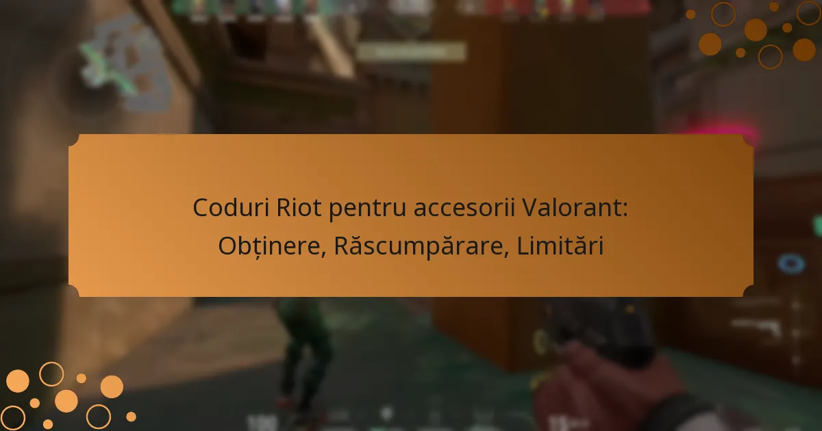 Coduri Riot pentru accesorii Valorant: Obținere, Răscumpărare, Limitări