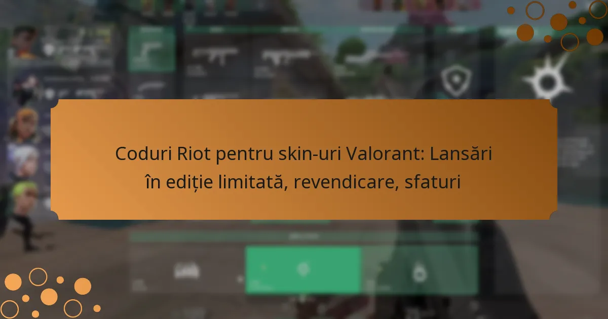 Coduri Riot pentru skin-uri Valorant: Lansări în ediție limitată, revendicare, sfaturi